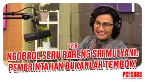 Ngobrol Seru di Podkabs, Sri Mulyani: Pemerintahan Bukanlah Tembok