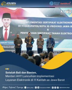SETELAH BALI DAN BANTEN, MENTERI AHY LUNCURKAN IMPLEMENTASI LAYANAN ELEKTRONIK DI 11 KANTAH SE-JAWA BARAT